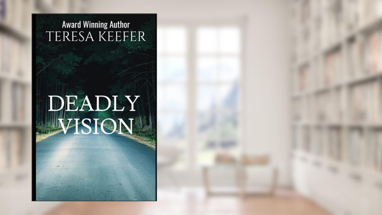 Deadly Vision, written by Teresa Keefer
