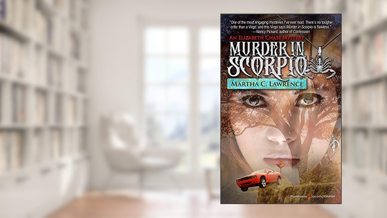 Murder in Scorpio (Elizabeth Chase Book 1), written by Martha C. Lawrence