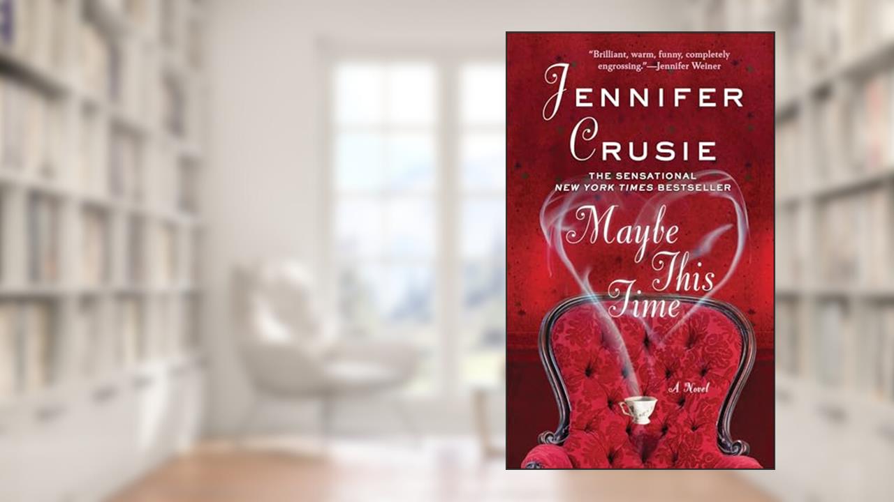 Maybe This Time: A Novel, written by Jennifer Crusie