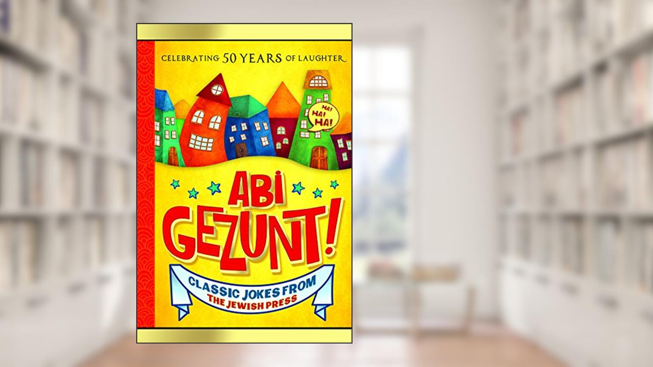 Abi Gezunt! (Vol. 1) - Biggest and Silliest Collection of Classic Jewish Jokes, written by Arnold Fine