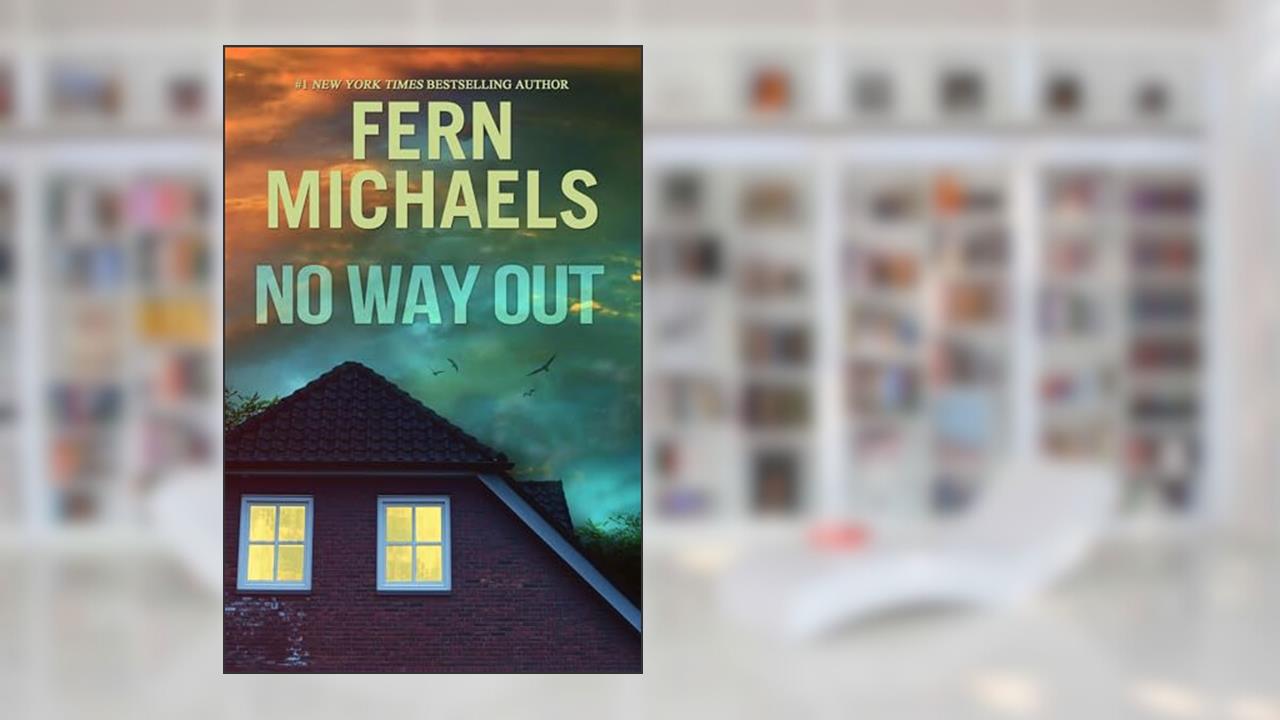 No Way Out: A Gripping Novel of Suspense, written by Fern Michaels