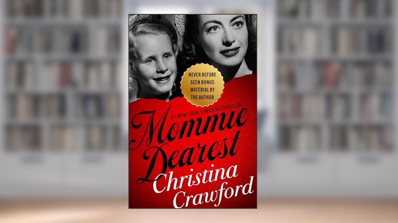 Mommie Dearest, written by Christina Crawford