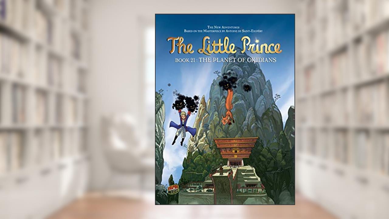 The Planet of Okidians (Little Prince, 21), written by Christel Gonnard; Thierry Gaudin; Clotilde Bruneau