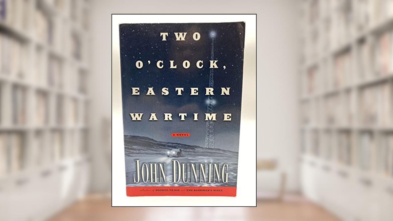 Two O'Clock, Eastern Wartime, written by John Dunning