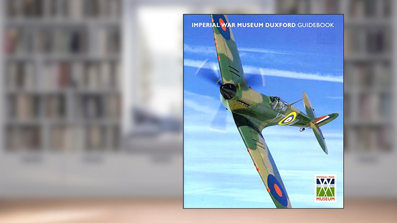 Imperial War Museum Duxford Souvenir Gde, written by Stephen Woolford