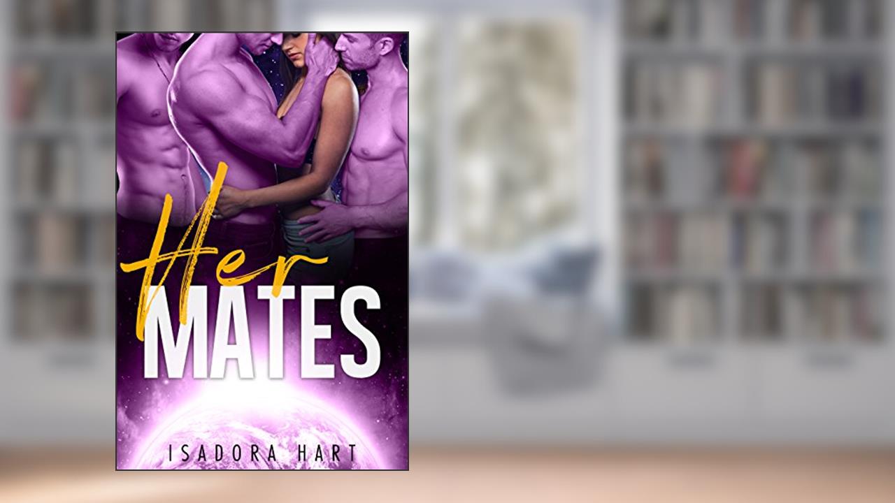 Her Mates (Harjun Reverse Harem Book 1), written by Isadora Hart