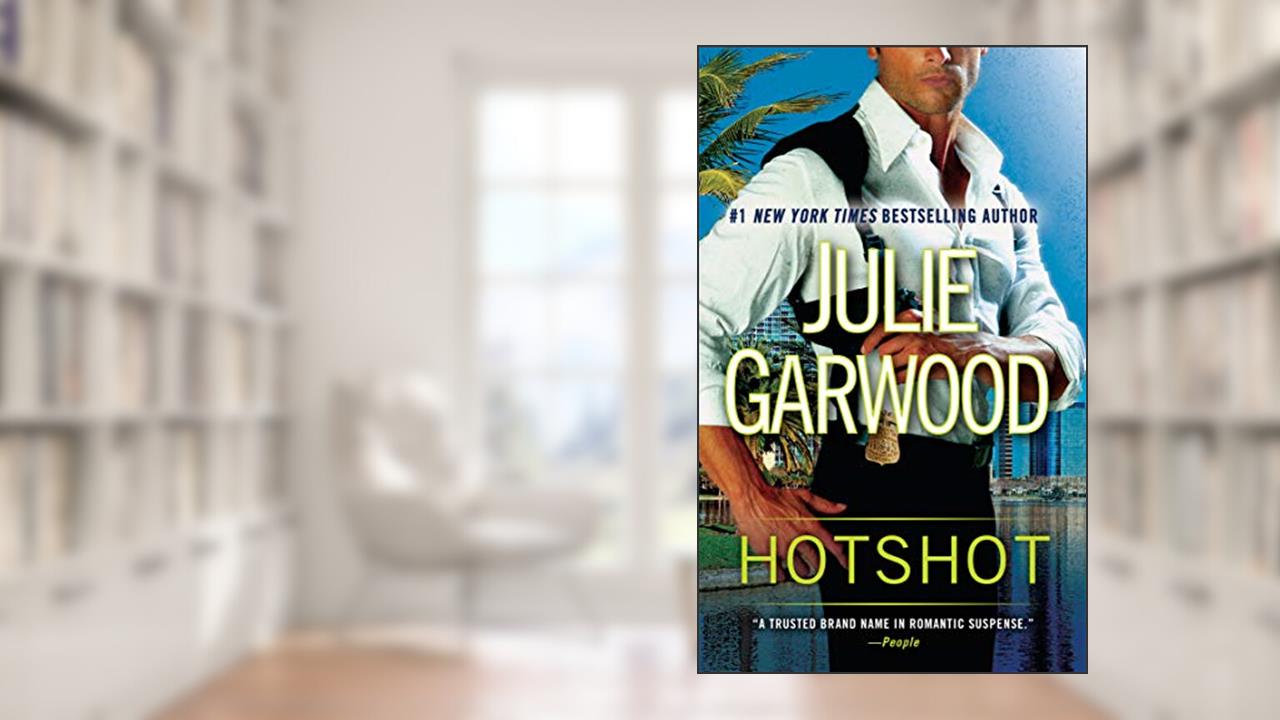 Hotshot (Buchanan / Renard / MacKenna Book 11), written by Julie Garwood