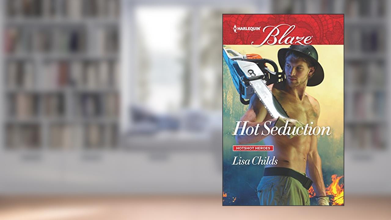 Hot Seduction (Hotshot Heroes, 3), written by Lisa Childs
