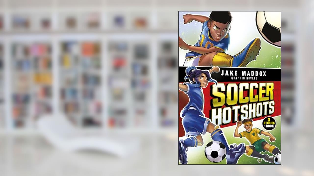 Soccer Hotshots (Jake Maddox), written by Maddox; Jake