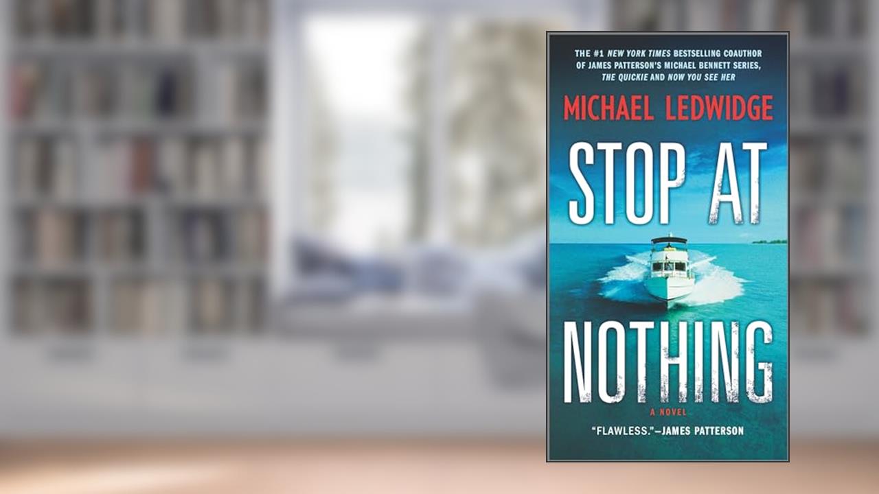 Stop at Nothing: A Novel (Michael Gannon Series, 1), written by Michael Ledwidge