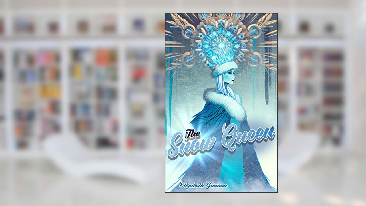 The Snow Queen, written by Elizabeth Gannon