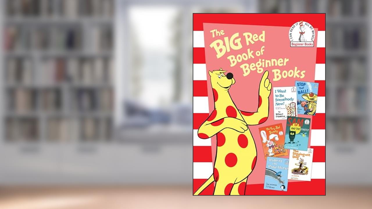 The Big Red Book of Beginner Books, written by P.D. Eastman; Al Perkins; Robert Lopshire; Joan Heilbroner; Marilyn Sadler