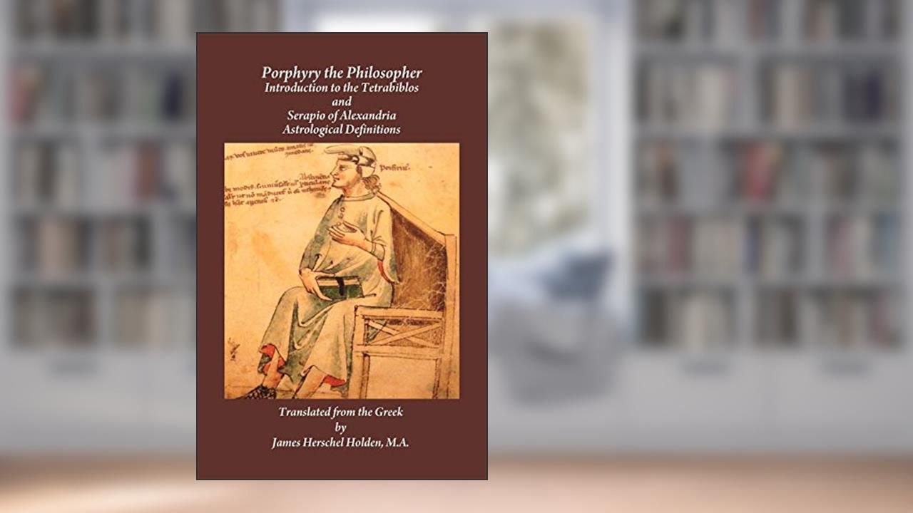 Porphyry the Philosopher, written by Porphyry; Serapio