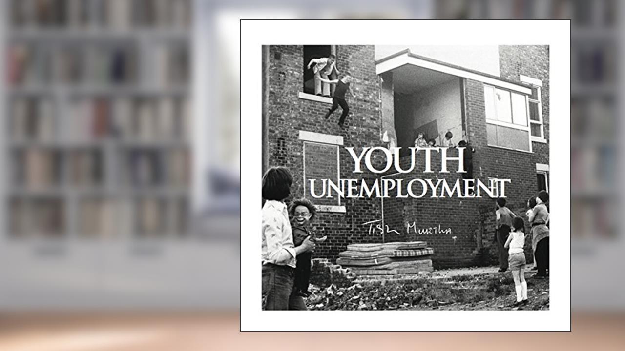 YOUTH UNEMPLOYMENT, written by Tish Murtha