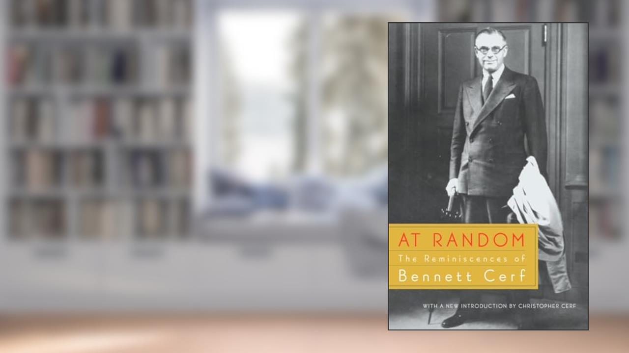 At Random: The Reminiscences of Bennett Cerf, written by Bennett Cerf