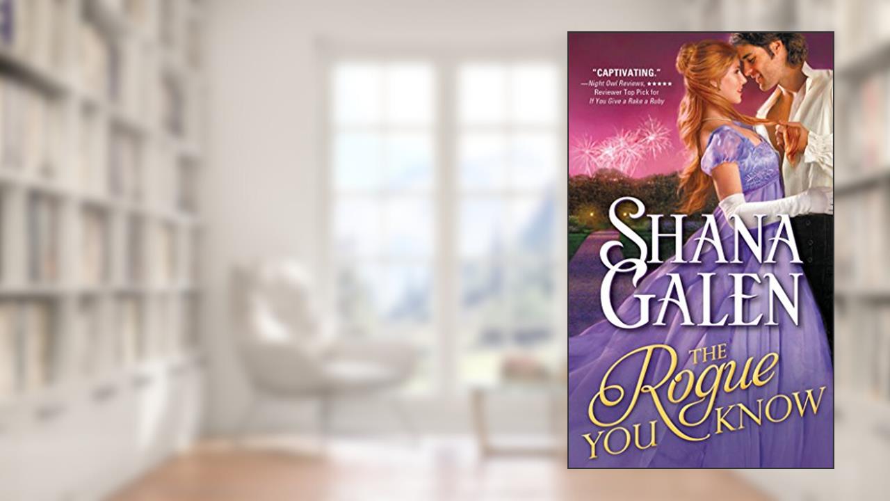 The Rogue You Know (Covent Garden Cubs), written by Shana Galen