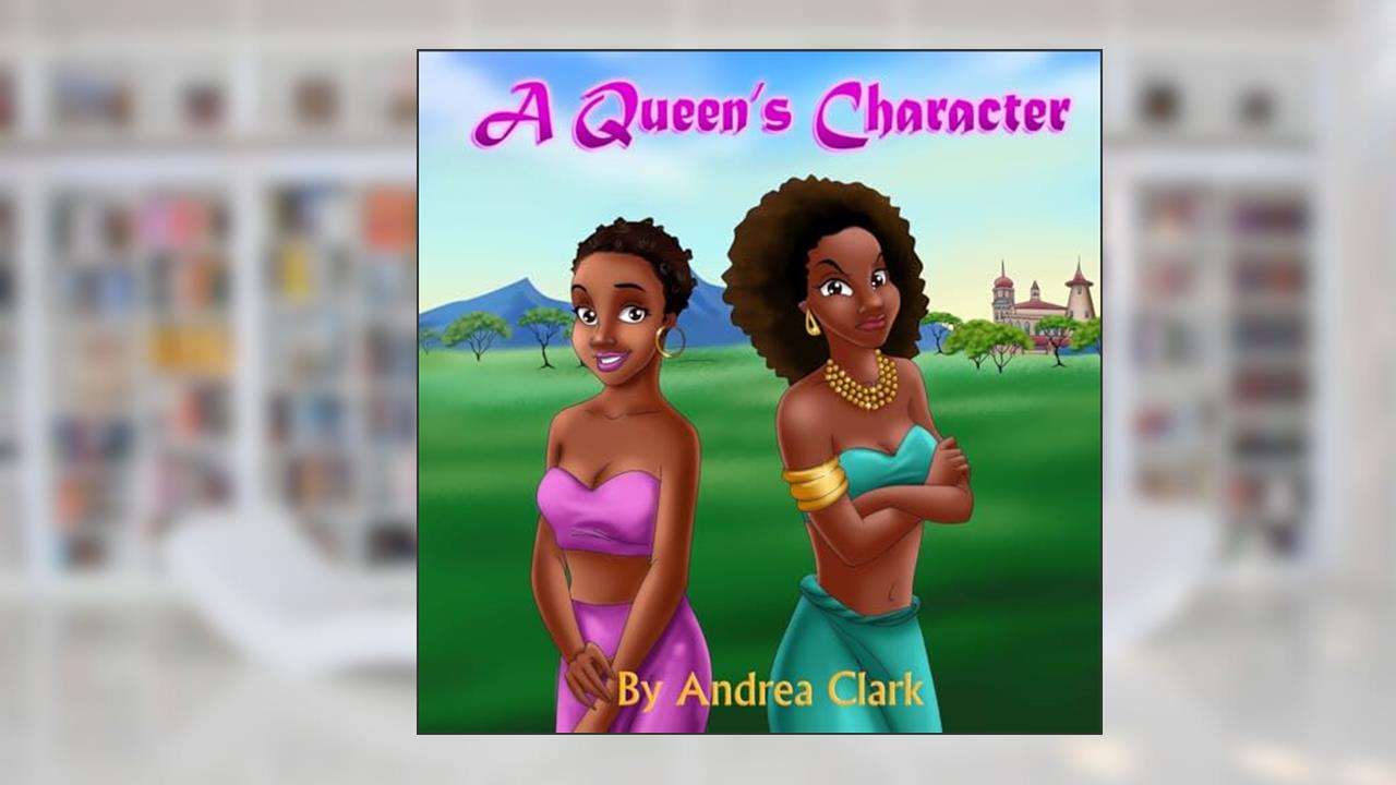 A Queen's Character (Iwa Tales), written by Andrea Clark