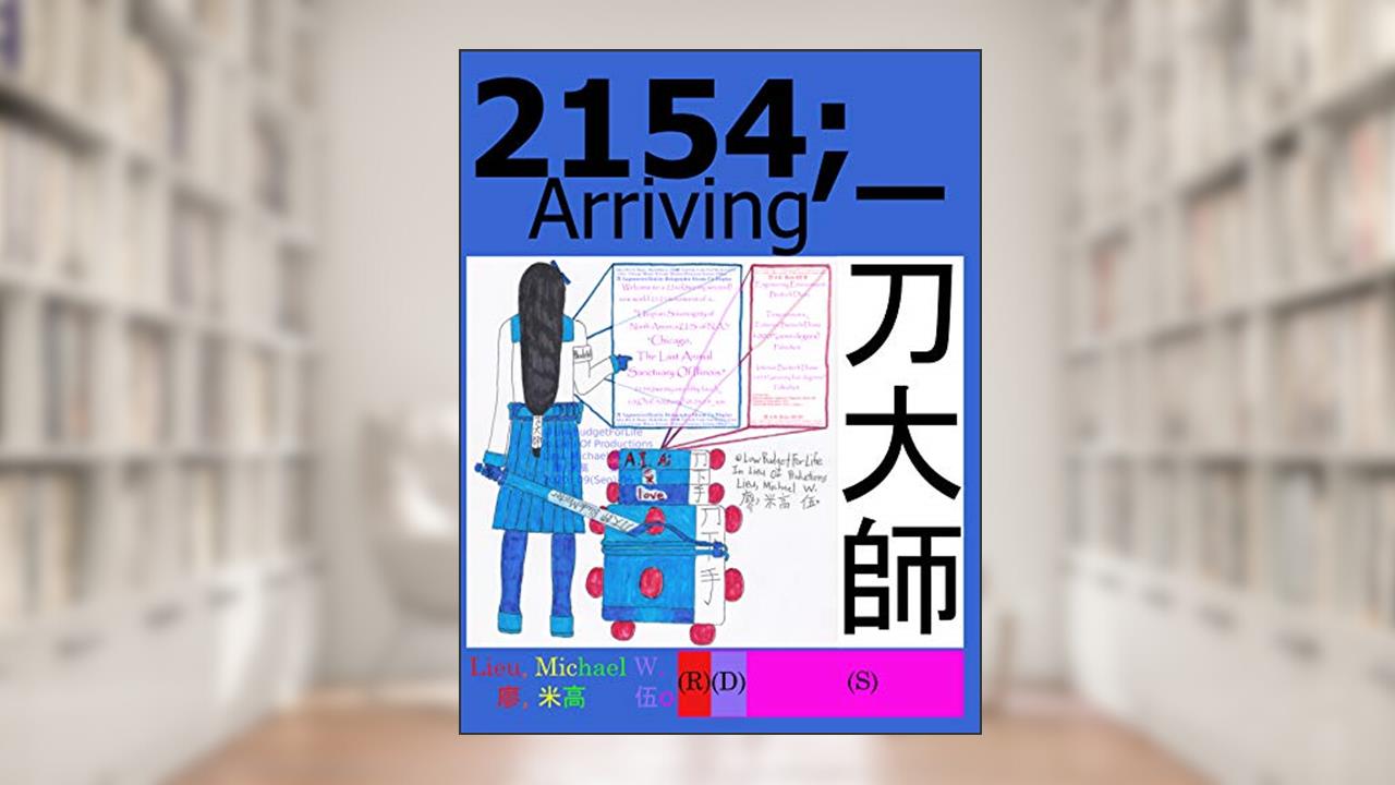 2154;_Arriving (Hard Soft Science-Fiction Parody Fan Art Alternative History), written by Michael W. Lieu
