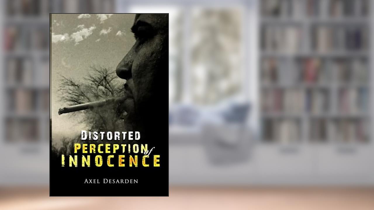Distorted Perception of Innocence, written by Axel Desarden