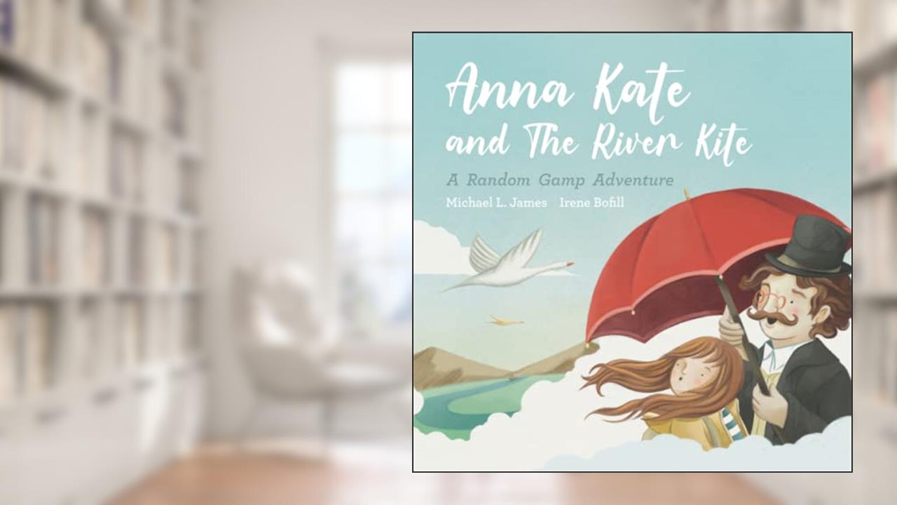 The River Kite: A Random Gamp Adventure, written by Mr. Michael  Lee James