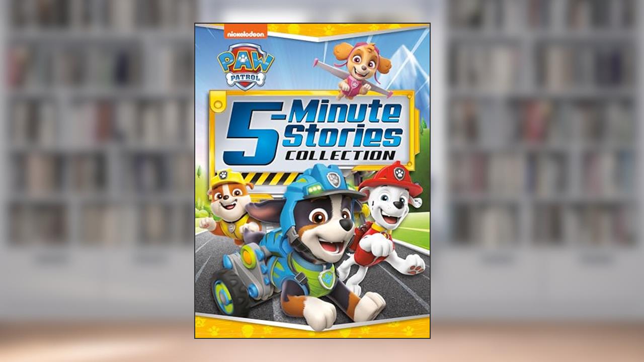 PAW Patrol 5-Minute Stories Collection, written by Random House