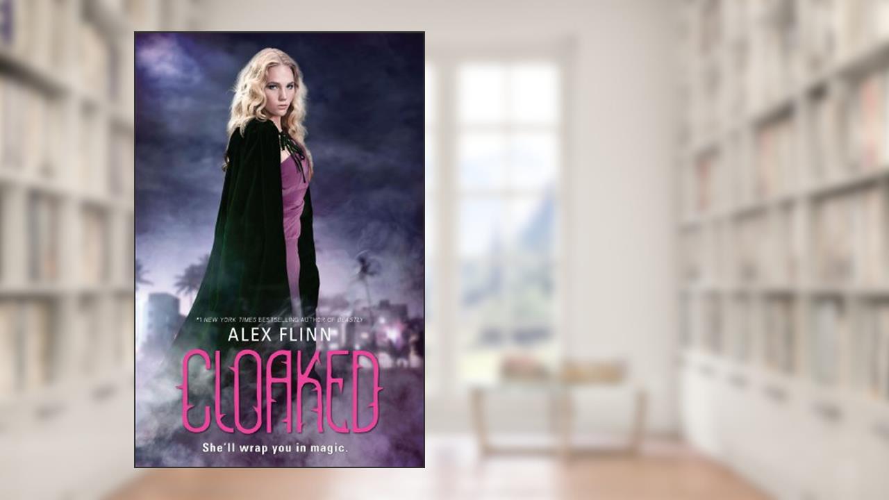 Cloaked, written by Alex Flinn