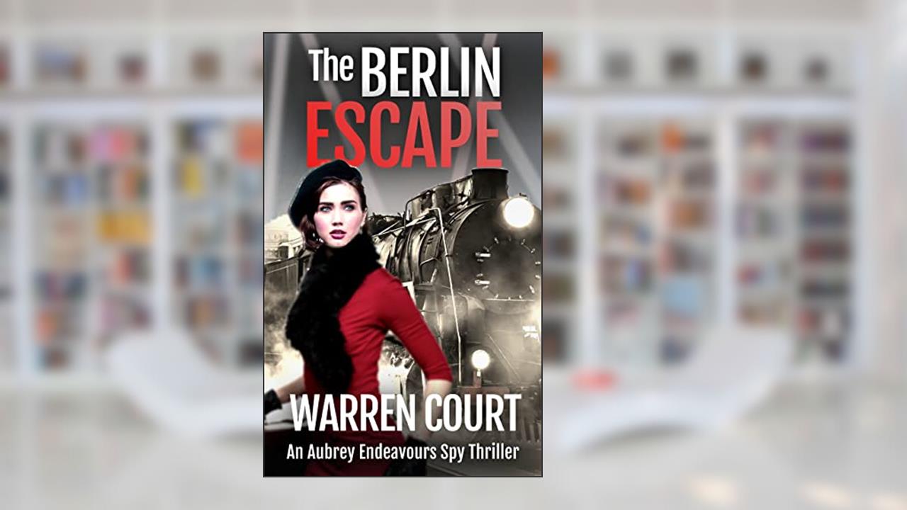 The Berlin Escape (An Aubrey Endeavours Spy Thriller Book 1), written by Warren Court