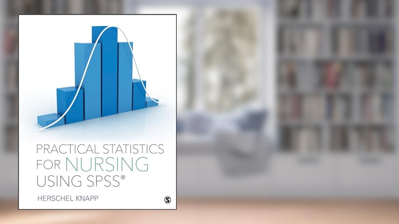 Practical Statistics for Nursing Using SPSS, written by Herschel Knapp