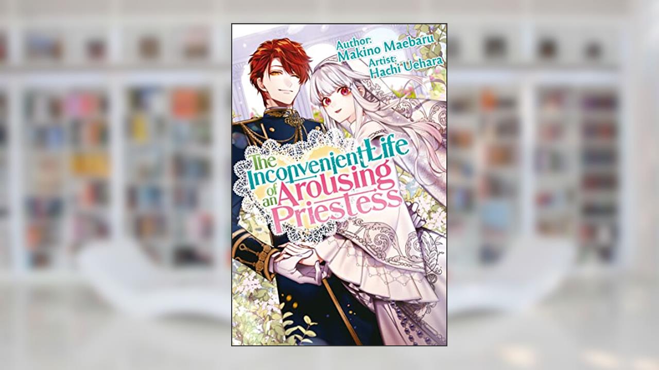 The Inconvenient Life of an Arousing Priestess Volume 1, written by Makino Maebaru
