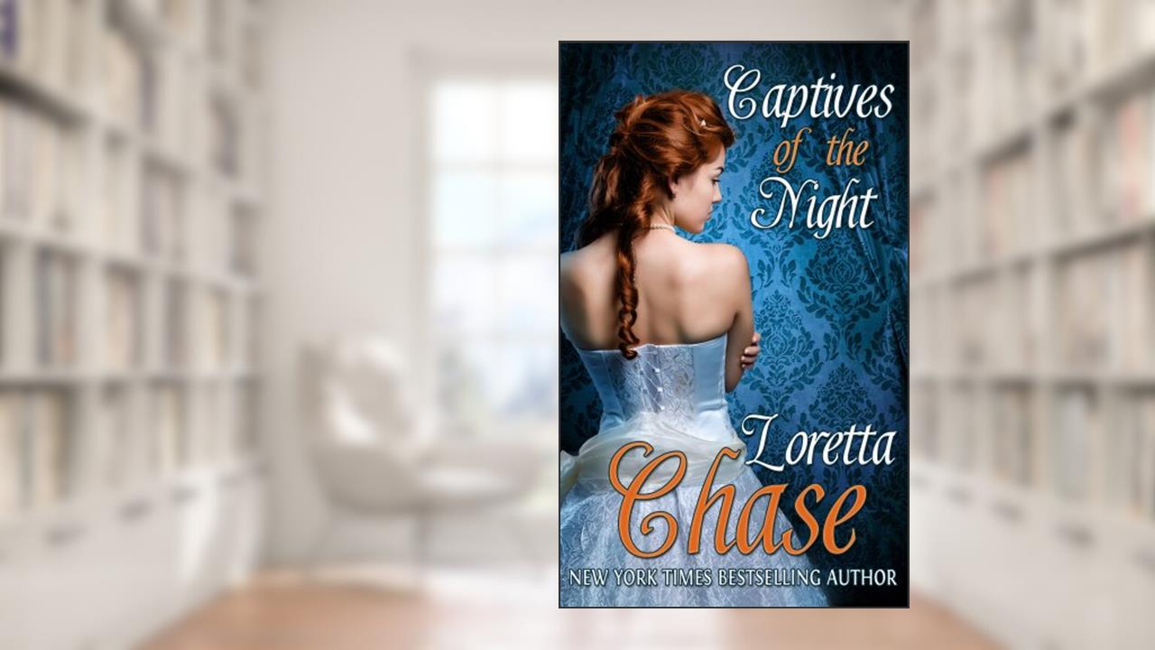 Captives of the Night (Scoundrels Book 2), written by Loretta Chase