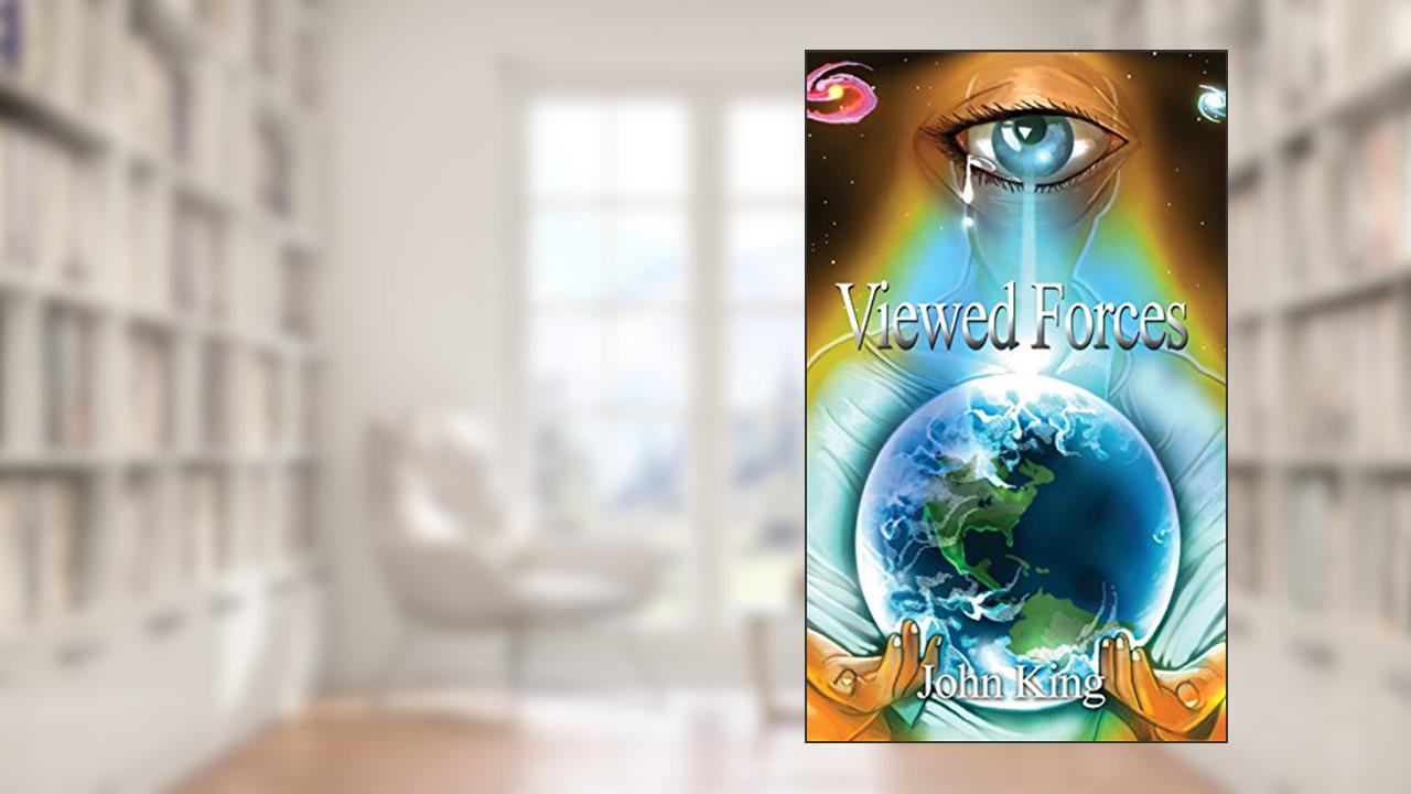 Viewed Forces, written by John King