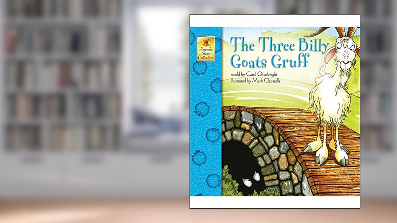 The Three Billy Goats Gruff (Keepsake Stories), written by Carol Ottolenghi