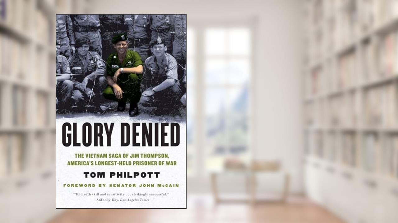Glory Denied: The Vietnam Saga of Jim Thompson, America's Longest-Held Prisoner of War, written by Tom Philpott
