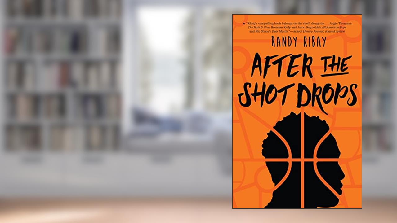 After the Shot Drops, written by Randy Ribay