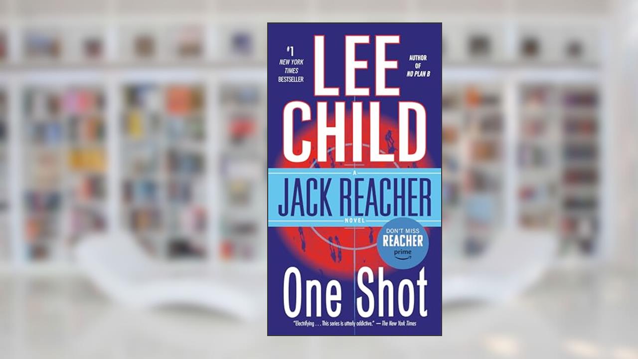 One Shot (Jack Reacher, No. 9), written by Lee Child