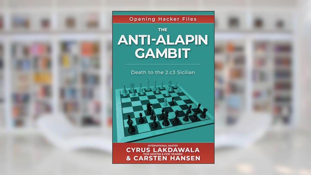 The Anti-Alapin Gambit: Death to the 2.c3 Sicilian (Opening Hacker Files), written by Carsten Hansen; Cyrus Lakdawala
