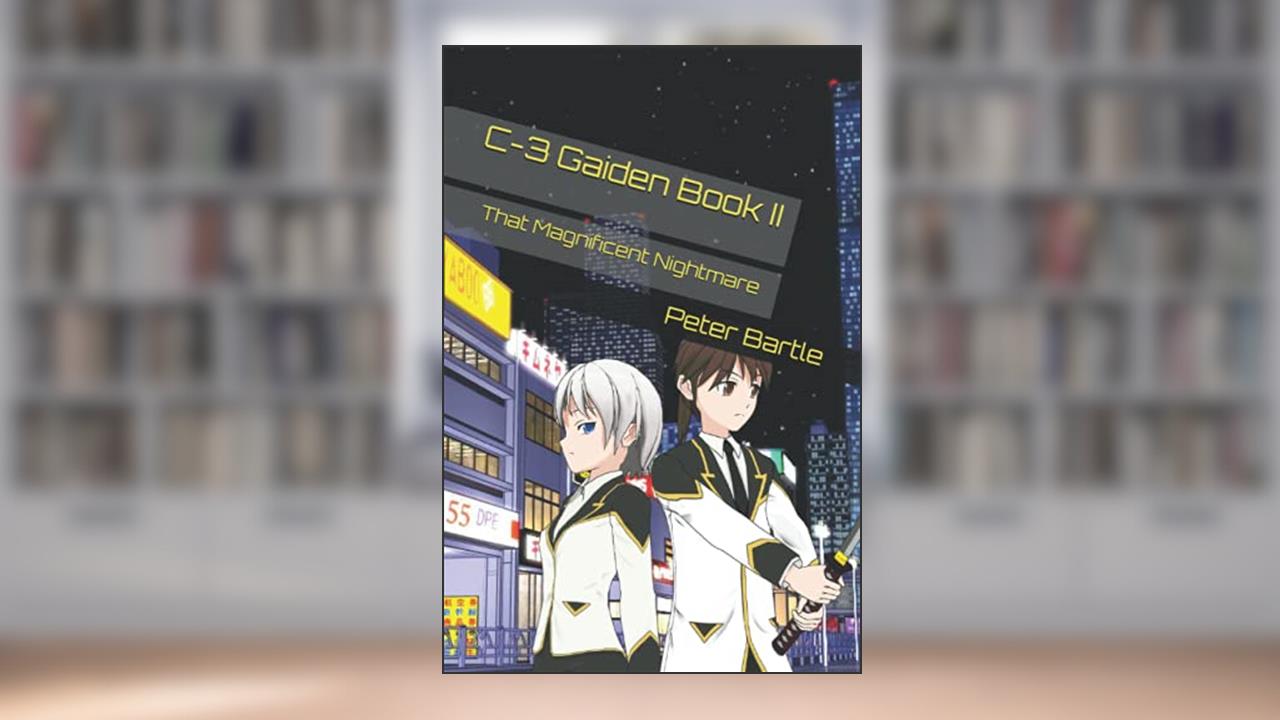 C-3 Gaiden: That Magnificent Nightmare, written by Peter Bartle