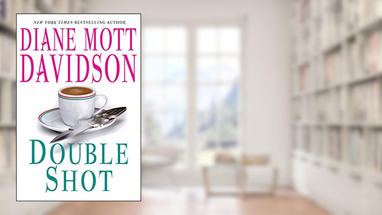 Double Shot (Goldy Schulz Book 12), written by Diane Mott Davidson