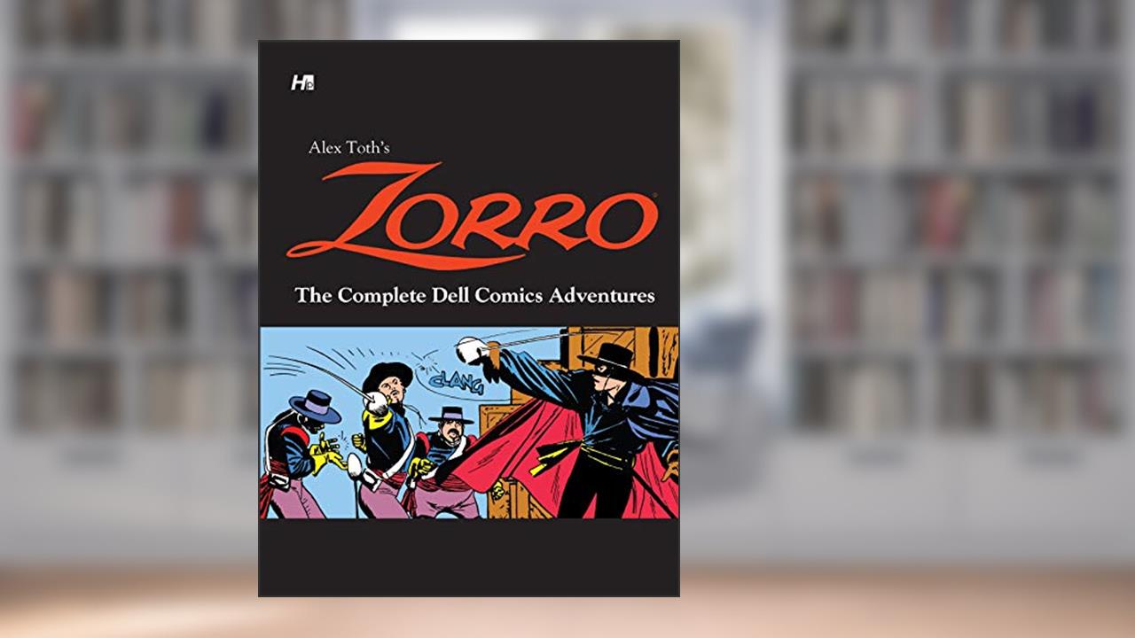 Alex Toth's Zorro The Complete Dell Comics Adventures, written by Alex Toth