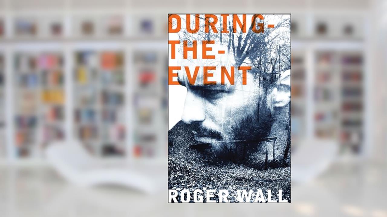 During-the-Event (Permafrost Prize Series), written by Roger Wall