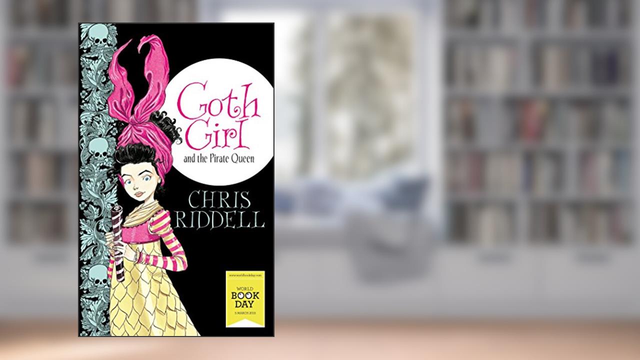 Goth Girl and the Pirate Queen: World Book Day Edition 2015, written by Chris Riddell