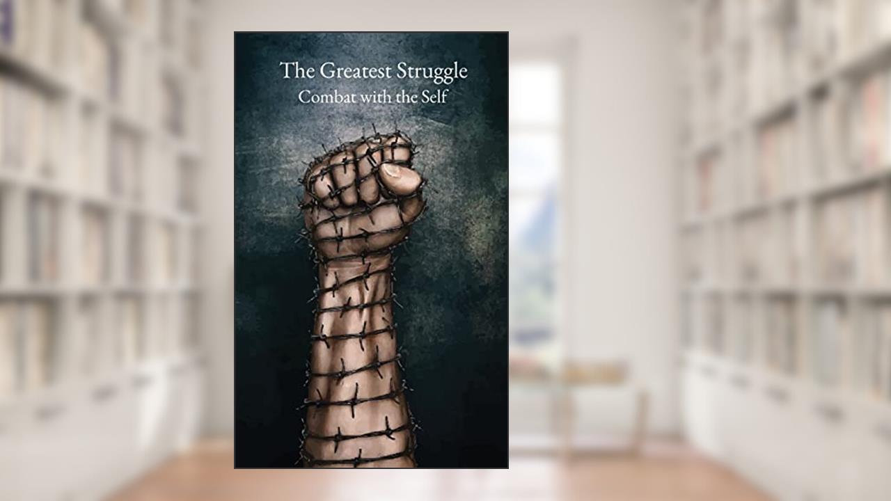 The Greatest Struggle: Combat with the Self, written by Ruhollah Khomeini