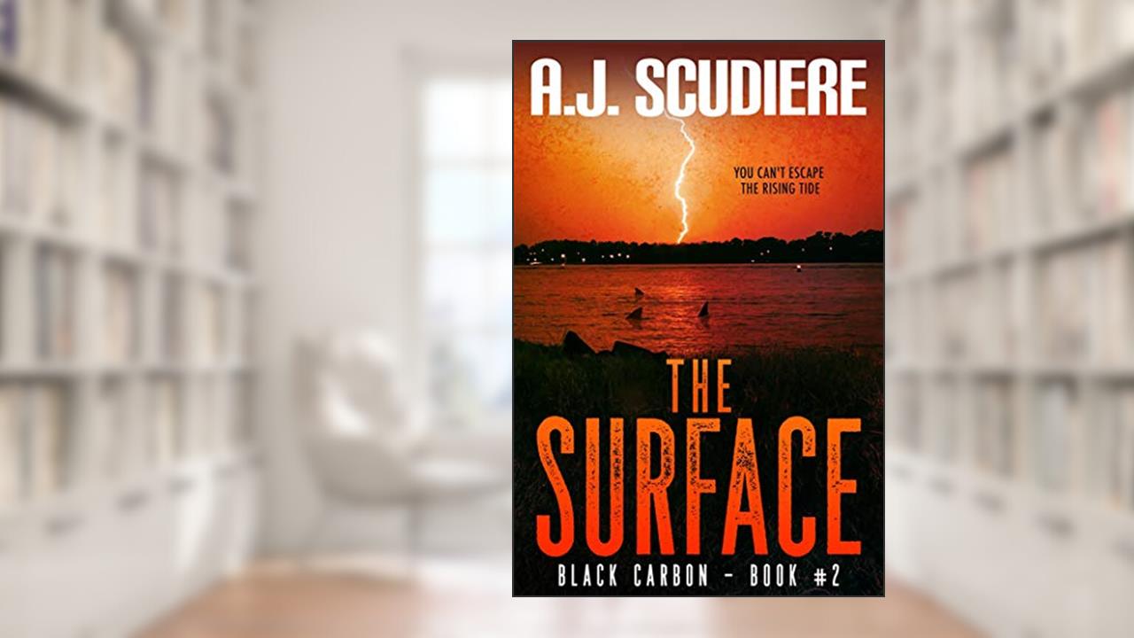 The Surface: An Apocalyptic Fiction Suspense (Black Carbon Book 2), written by A.J. Scudiere