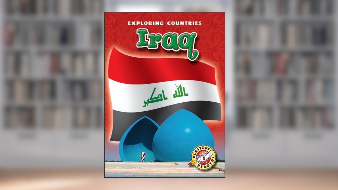 Iraq (Blastoff! Readers: Exploring Countries), written by Lisa Owings