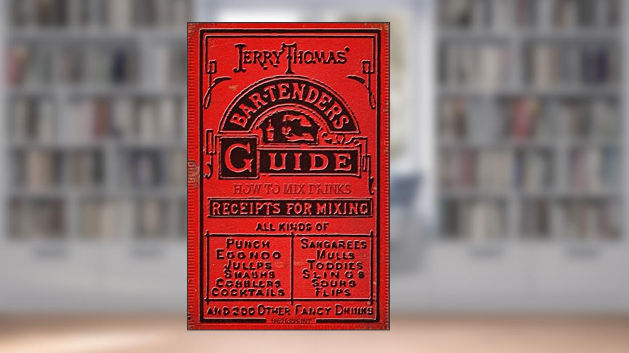 Jerry Thomas' Bartenders Guide: How To Mix Drinks 1862 Reprint: A Bon Vivant's Companion, written by Jerry Thomas