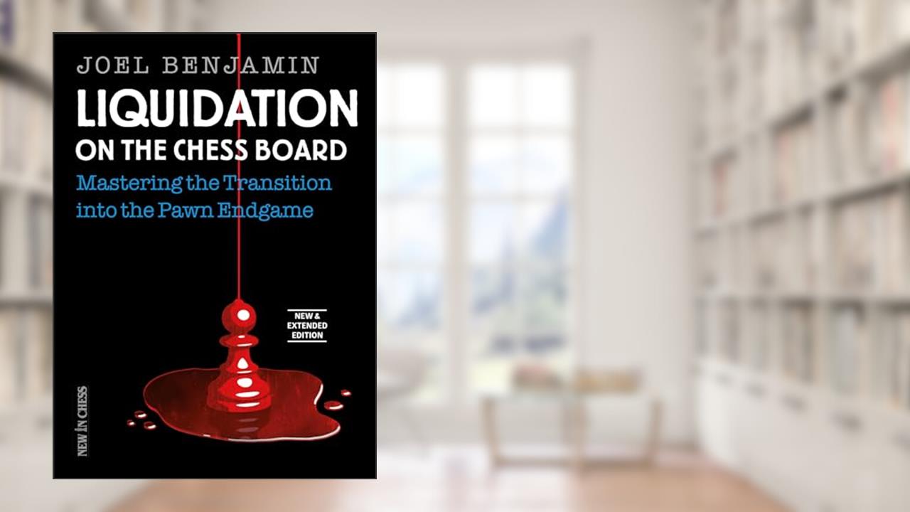 Liquidation on the Chess Board New & Extended: Mastering the Transition into the Pawn Endgame, written by Joel Benjamin
