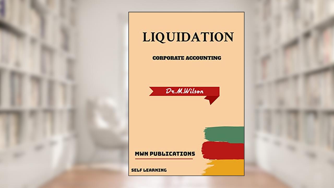 LIQUIDATION, written by Dr.M. Wilson
