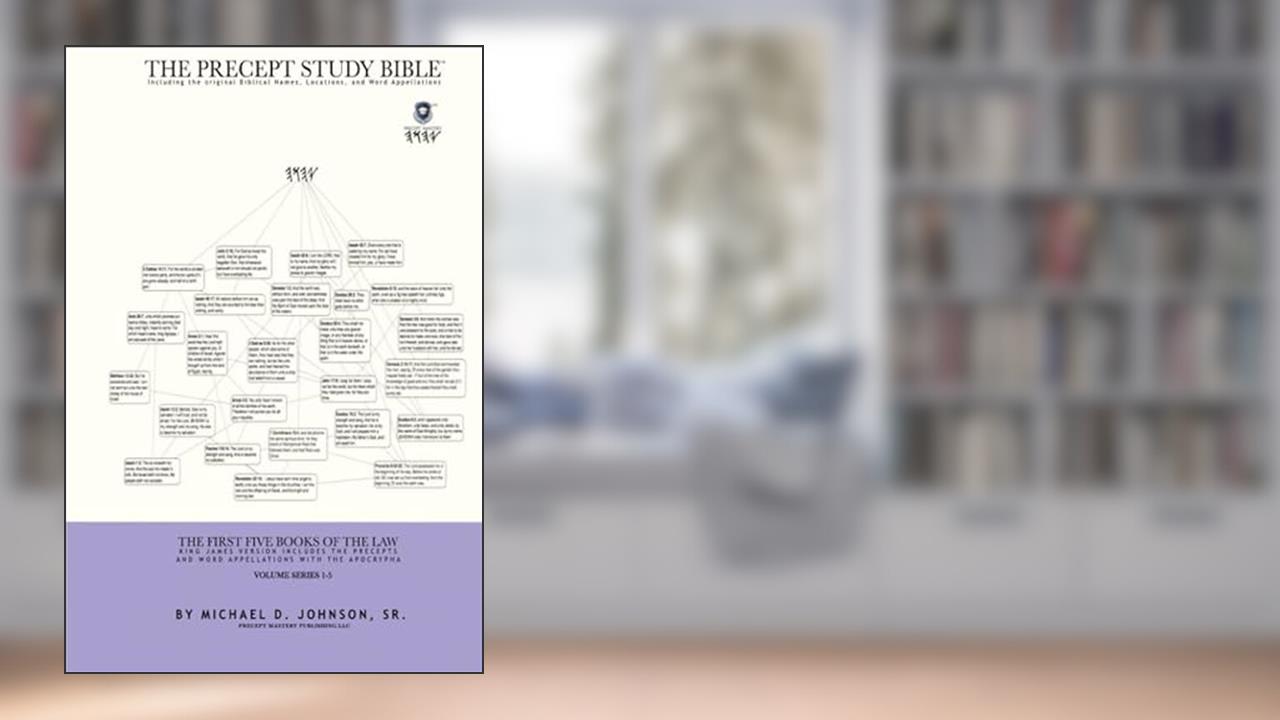 The Precept Study Bible: Including the original Biblical names, Locations, and Word Appellations, written by Michael Johnson Sr