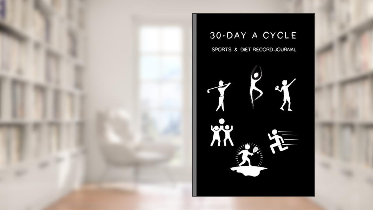 30-day A Cycle , Sports & Diet Record Journal: Self-view for 10 minutes everyday (Portable seires), written by Cinia Cada; Cici Sport