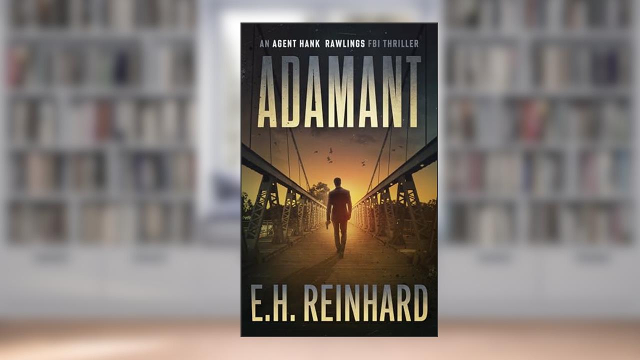 Adamant (An Agent Hank Rawlings FBI Thriller Book 7), written by E.H. Reinhard